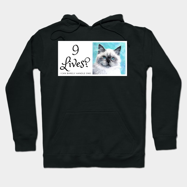 9 lives? I can barely handle one! Funny cat Hoodie by LukjanovArt